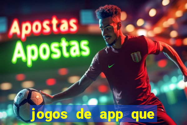 jogos de app que ganha dinheiro